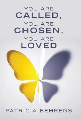 Patricia Behrens - You Are Called, You Are Chosen, You Are Loved, Inbunden. Tillgänglighet: Lägg i varukorg