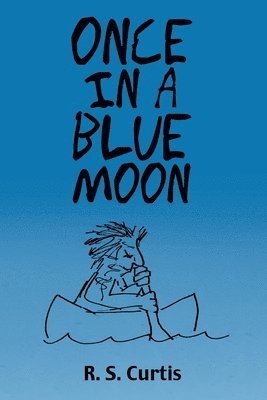 R S Curtis - Once in a Blue Moon, Häftad. Tillgänglighet: Lägg i varukorg