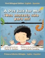 Paula D Golden - Pet Just for Me! ¡Una mascota sólo para mí!, Häftad