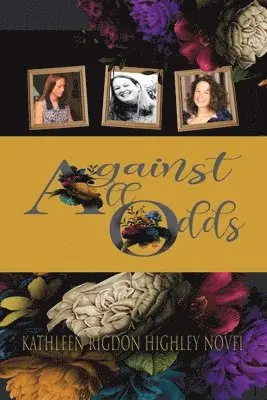 Kathleen Rigdon Highley - Against All Odds, Häftad. Tillgänglighet: Lägg i varukorg