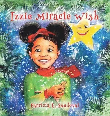 Patricia E Sandoval - Izzie Miracle Wish, Inbunden. Tillgänglighet: Lägg i varukorg
