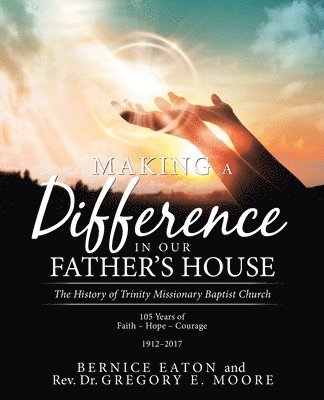Bernice Eaton, Gregory E Moore - Making a Difference in Our Father's House, Häftad
