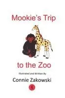 Connie Zakowski - Mookie's Trip to the Zoo, Häftad. Tillgänglighet: Lägg i varukorg