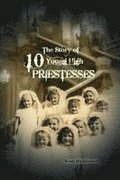 The Story of 10 Young High Priestesses