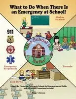 Peter Dolan - What to Do When There Is an Emergency at School!: A Story for Preparing Children in Schools for Emergencies and Drills, with A.L.i.C.E. Procedures Inc, Häftad. Tillgänglighet: Lägg i varukorg