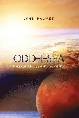 Lynn Palmer - Odd-I-Sea: The Lightest of the Light, the Darkest of the Dark, Häftad. Tillgänglighet: Lägg i varukorg
