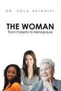 The Woman: From Puberty to Menopause