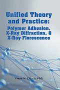 Unified Theory and Practice: Polymer Adhesion, X-Ray Diffraction, and X-Ray Florescence