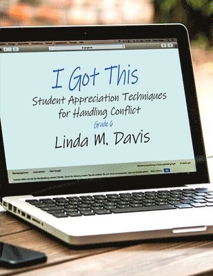 Linda M. Davis - I Got This: Student Appreciation Techniques for Handling Conflict: Grade 6, Häftad. Tillgänglighet: Lägg i varukorg