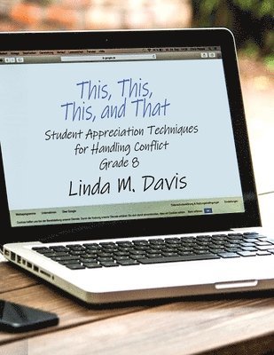 Linda M. Davis - This, This, This, and That: Student Appreciation Techniques for Handling Conflict: Grade 8, Häftad. Tillgänglighet: Lägg i varukorg