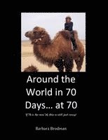 Barbara Brodman - Around the World in 70 Days... at 70, Häftad. Tillgänglighet: Lägg i varukorg