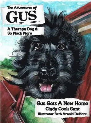 The Adventures of Gus: A Therapy Dog and So Much More: Gus Gets a New Home