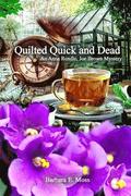 Quilted Quick and Dead: An Anna Rendle, Joe Brown Mystery