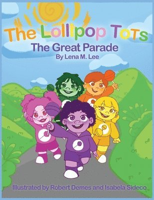 Lena M. Lee - The Lollipop Tots: The Great Parade, Häftad