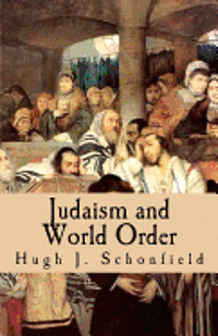 Hugh J. Schonfield, Stephen A. Engelking - Judaism and World Order, Häftad