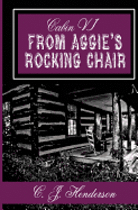 C. J. Henderson - Cabin VI: From Aggie's Rocking Chair, Häftad