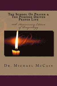 Michael McCain - The School Of Prayer & The Purpose Driven Prayer Life (Prayerology): 10th Anniversary Edition, Häftad. Tillgänglighet: Lägg i varukorg