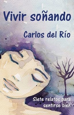 Carlos del Río - Vivir soñando, Häftad. Tillgänglighet: Lägg i varukorg