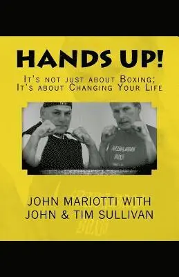 John &. Tim Sullivan, John Mariotti - Hands Up!: It's Not About Boxing; It's About Changing Your Life, Häftad. Tillgänglighet: Lägg i varukorg