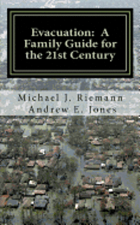 Andrew E. Jones, Michael Riemann - Evacuation: A Family Guide to the 21st Century, Häftad. Tillgänglighet: Lägg i varukorg