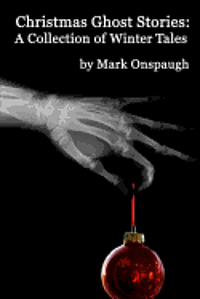 Mark Onspaugh - Christmas Ghost Stories: a collection of winter tales, Häftad. Tillgänglighet: Lägg i varukorg
