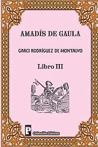 Garci Rodriguez De Montalvo - Amadis de Gaula (Libro 3), Häftad. Tillgänglighet: Lägg i varukorg
