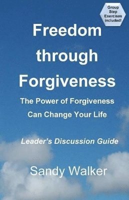 Sandy Walker - Freedom through Forgiveness - Leader's Discussion Guide, Häftad. Tillgänglighet: Lägg i varukorg