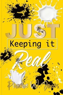 Phoebe Jones, Virgil L Postell Jr - Just keeping it REAL!, Häftad. Tillgänglighet: Lägg i varukorg