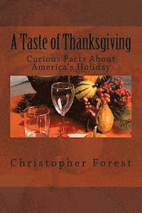 Christopher Forest - A Taste of Thanksgiving: Curious Facts About America's Holiday, Häftad. Tillgänglighet: Lägg i varukorg