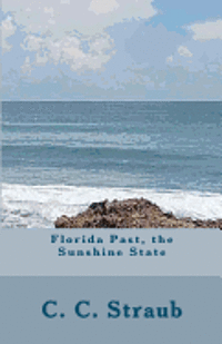 C. C. Straub, C. Straub - Florida Past, the Sunshine State, Häftad