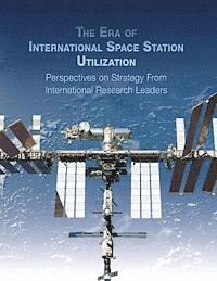 Tracy L. Thumm, Julie a. Robinson - The Era of International Space Station Utilization: Perspectives on Strategy from International Research Leaders, Häftad. Tillgänglighet: Lägg i varukorg