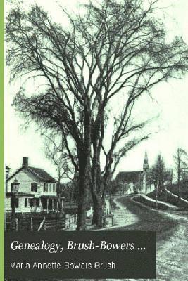 Maria Annette Bowers Brush, Robert G. Yorks - Genealogy, Brush-Bowers, Häftad. Tillgänglighet: Lägg i varukorg
