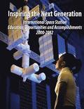 Inspiring the Next Generation: International Space Station Education Opportunities and Accomplishments 2000-2012
