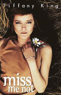 Tiffany King - Miss Me Not, Häftad. Tillgänglighet: Lägg i varukorg