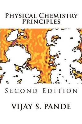 Vijay Pande - Physical Chemistry Principles, Häftad. Tillgänglighet: Lägg i varukorg