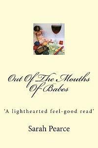 Sarah Pearce - Out Of The Mouths Of Babes, Häftad