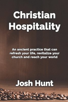 Josh Hunt - Christian Hospitality, Häftad. Tillgänglighet: Lägg i varukorg