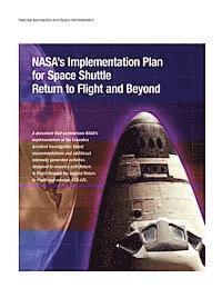National Aeronautics and Administration - NASA's Implementation Plan for Space Shuttle Return to Flight and Beyond, Häftad