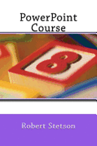 Robert Stetson - PowerPoint Course, Häftad. Tillgänglighet: Lägg i varukorg