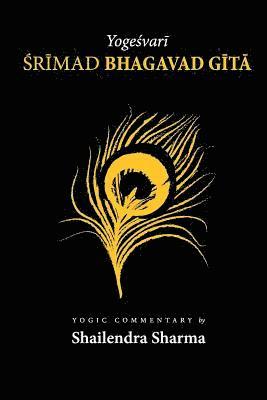 Shailendra Sharma - Yogeshvari Shrimad Bhagvad Gita: A Yogic Commentary, Häftad. Tillgänglighet: Lägg i varukorg