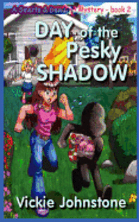 Vickie Johnstone - Day of the Pesky Shadow, Häftad. Tillgänglighet: Lägg i varukorg