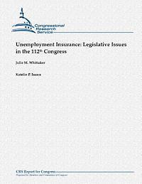 Unemployment Insurance: Legislative Issues in the 112th Congress