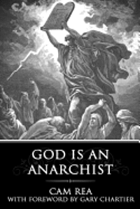 Cam Rea - God is an Anarchist, Häftad