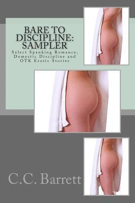 C. C. Barrett - Bare to Discipline: Sampler: Select Spanking Romance, Domestic Discipline and Otk Erotic Stories, Häftad. Tillgänglighet: Lägg i varukorg