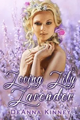 Deanna Kinney - Loving Lily Lavender, Häftad. Tillgänglighet: Lägg i varukorg