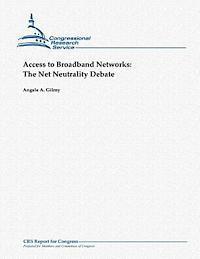 Angele a. Gilroy - Access to Broadband Networks: The Net Neutrality Debate, Häftad. Tillgänglighet: Lägg i varukorg