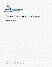 James E. McCarthy - Clean Air Issues in the 112th Congress, Häftad. Tillgänglighet: Lägg i varukorg