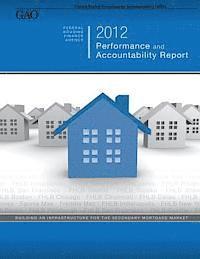 U. S. Government Accountability Office - Federal Housing Finance Agency 2012 Performance and Accountability Report, Häftad. Tillgänglighet: Lägg i varukorg