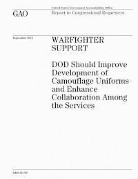 U. S. Government Accountability Office - Warfighter Support: DOD Should Improve Development of Camouflage Uniforms and Enhance Collaboration Among the Services, Häftad. Tillgänglighet: Lägg i varukorg