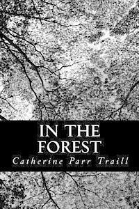Catherine Parr Traill - In The Forest, Häftad. Tillgänglighet: Lägg i varukorg